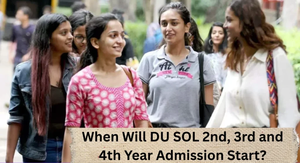 When Will DU SOL 2nd, 3rd and 4th Year Admission Start?