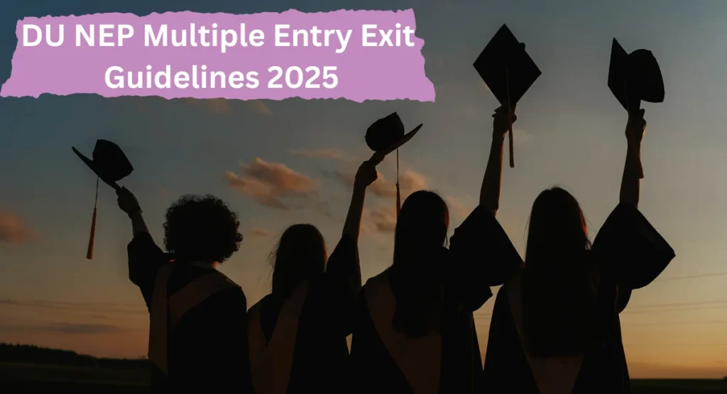 DU NEP Multiple Entry Exit Guidelines 2025