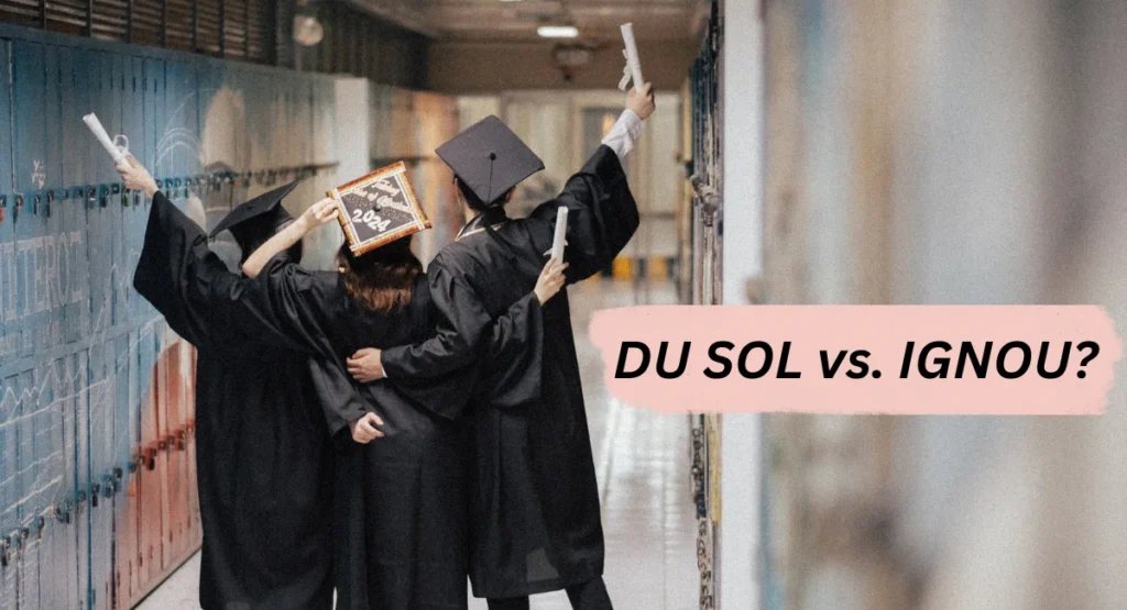 Which is Better DU SOL or IGNOU?