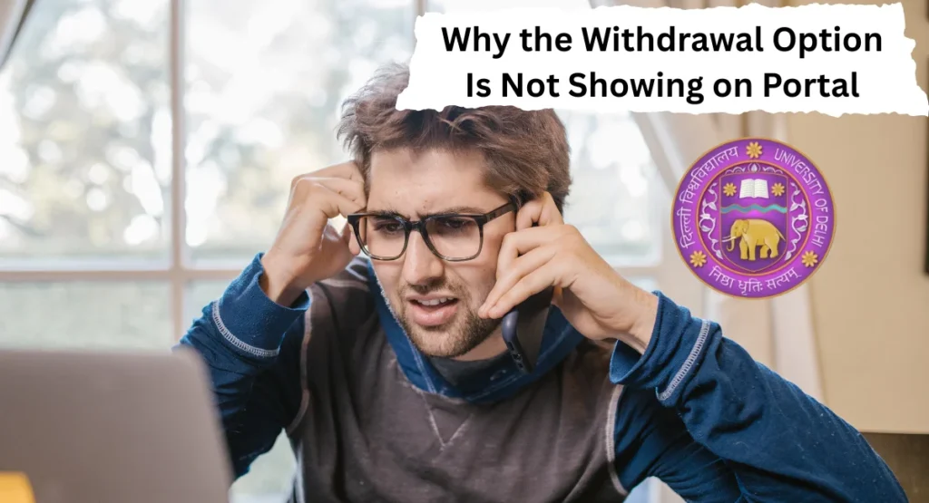 DU CSAS Phase 3 Round 3: Why the Withdrawal Option Is Not Showing on Portal
