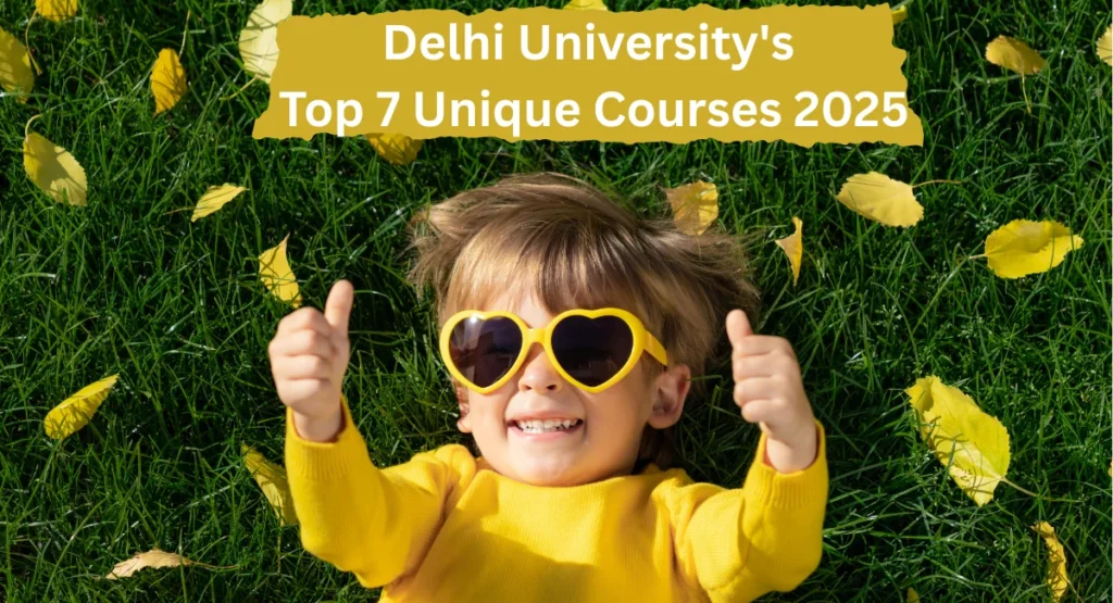 Delhi University's Top 7 Unique Courses 2025