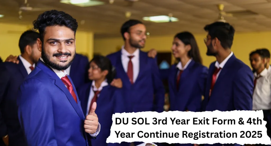 DU SOL 3rd Year Exit Form & 4th Year Continue Registration 2025